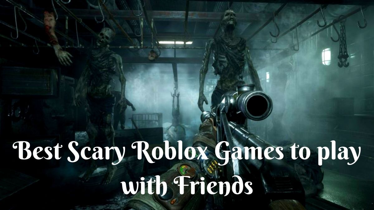 best horror games to play with friends in